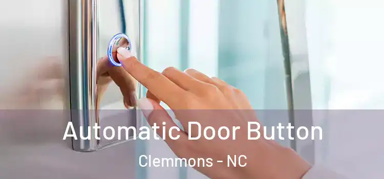  Automatic Door Button Clemmons - NC