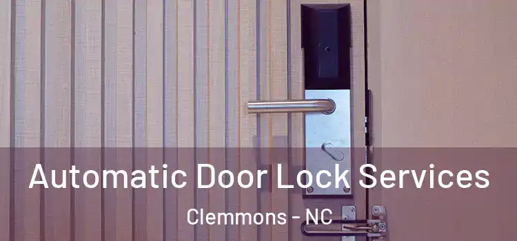  Automatic Door Lock Services Clemmons - NC