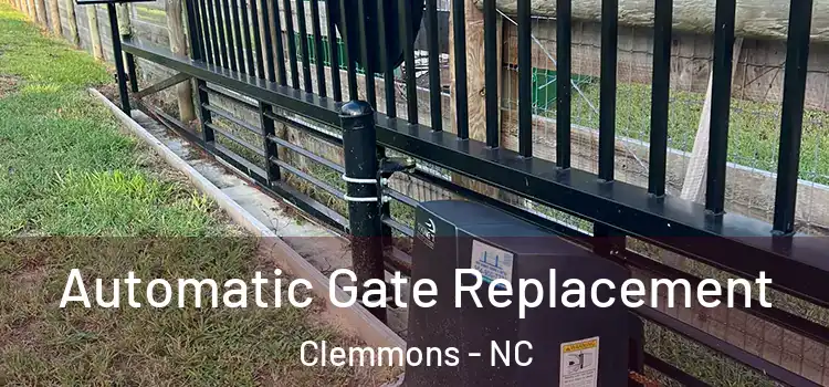  Automatic Gate Replacement Clemmons - NC