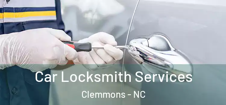  Car Locksmith Services Clemmons - NC