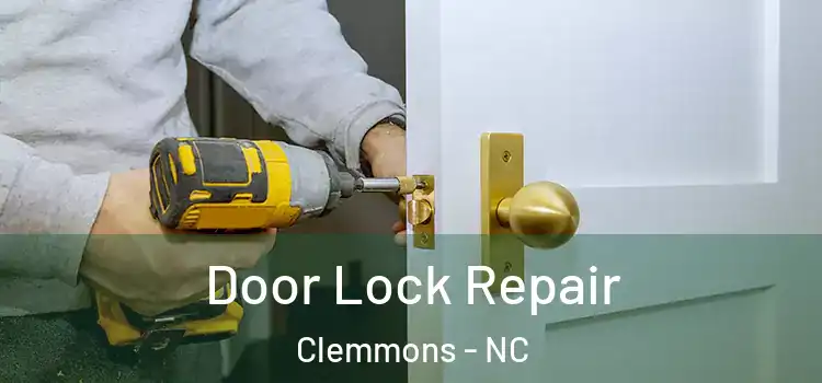 Door Lock Repair Clemmons - NC