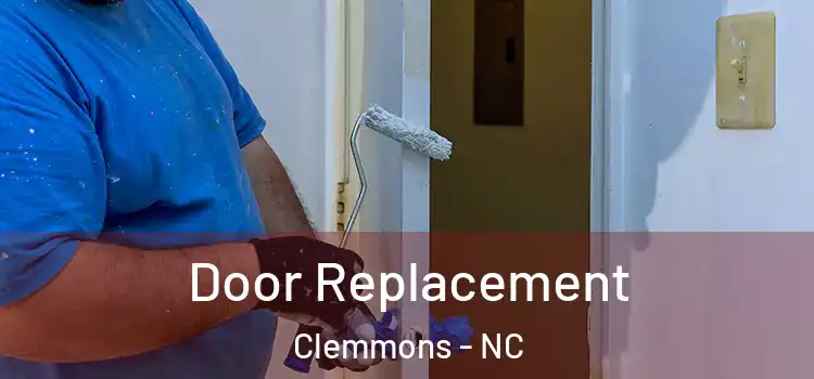  Door Replacement Clemmons - NC