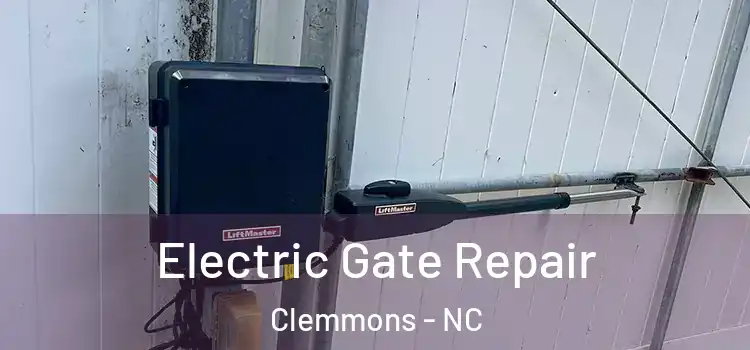 Electric Gate Repair Clemmons - NC