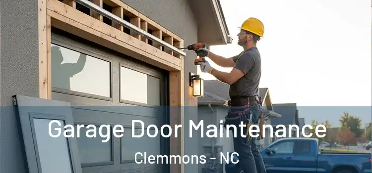 Garage Door Maintenance Clemmons - NC