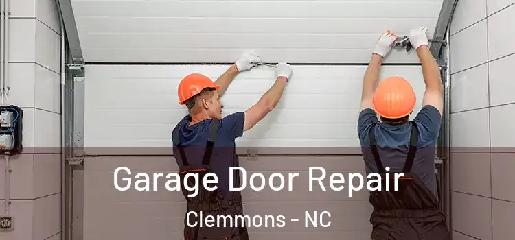  Garage Door Repair Clemmons - NC