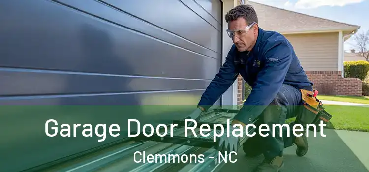  Garage Door Replacement Clemmons - NC