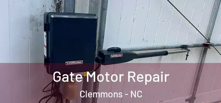 Gate Motor Repair Clemmons - NC