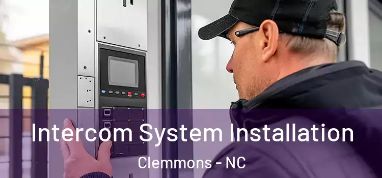  Intercom System Installation Clemmons - NC