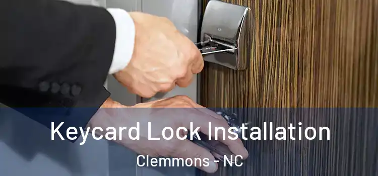 Keycard Lock Installation Clemmons - NC