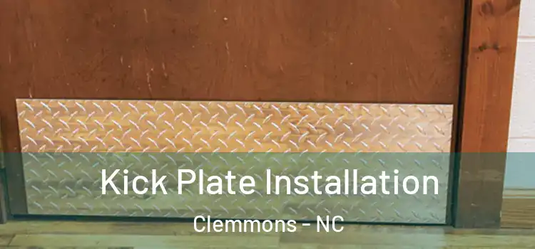 Kick Plate Installation Clemmons - NC