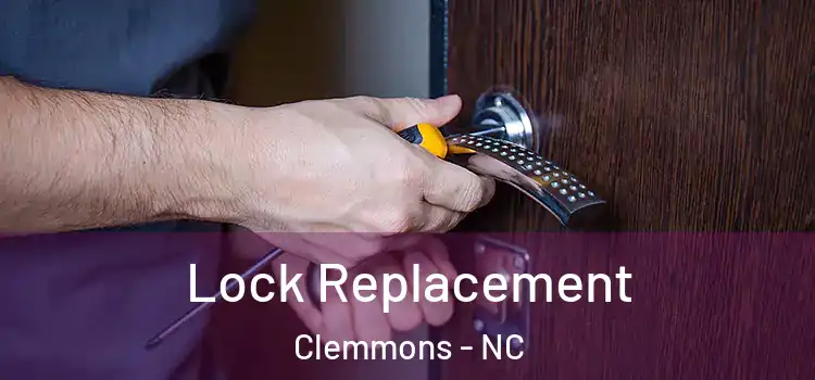  Lock Replacement Clemmons - NC