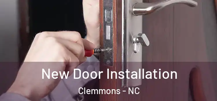  New Door Installation Clemmons - NC