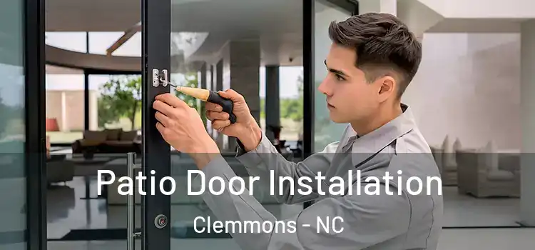  Patio Door Installation Clemmons - NC
