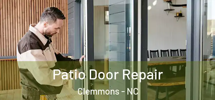  Patio Door Repair Clemmons - NC