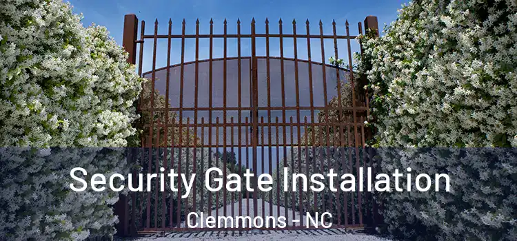  Security Gate Installation Clemmons - NC