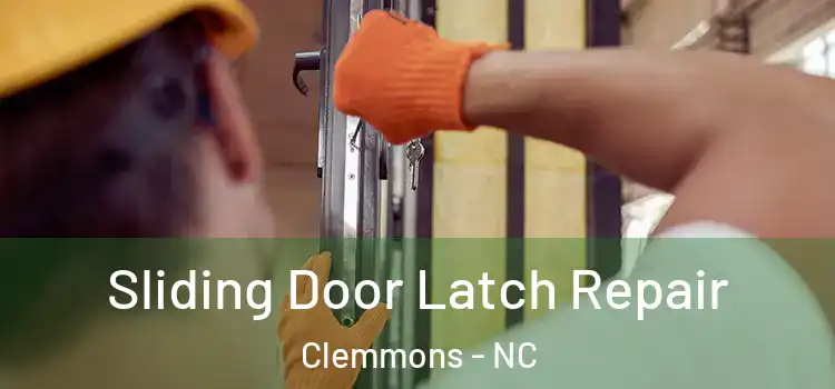  Sliding Door Latch Repair Clemmons - NC