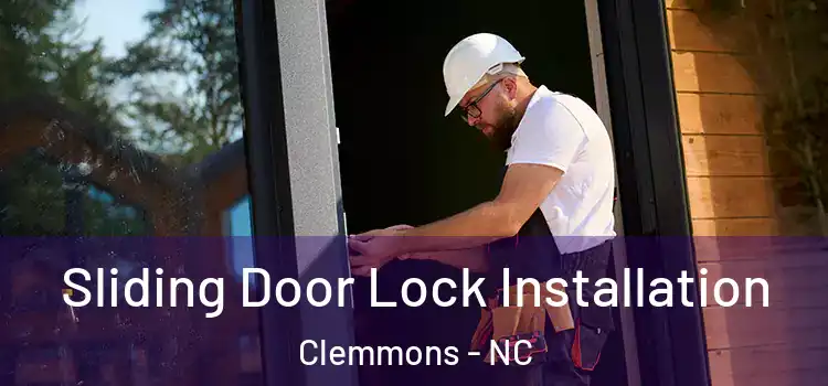 Sliding Door Lock Installation Clemmons - NC