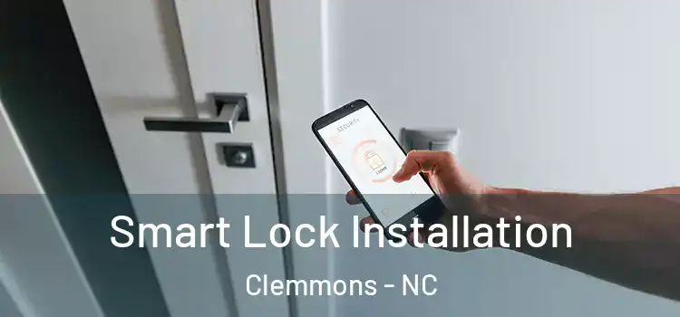  Smart Lock Installation Clemmons - NC