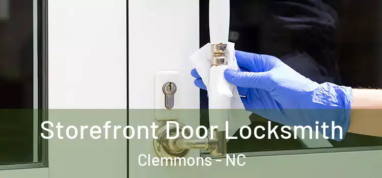 Storefront Door Locksmith Clemmons - NC